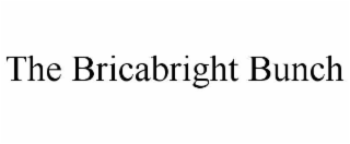THE BRICABRIGHT BUNCH