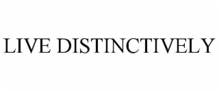 LIVE DISTINCTIVELY