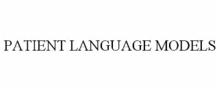 PATIENT LANGUAGE MODELS
