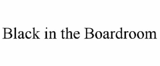 BLACK IN THE BOARDROOM