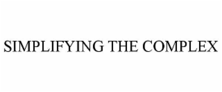 SIMPLIFYING THE COMPLEX