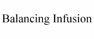 BALANCING INFUSION