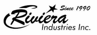 RIVIERA INDUSTRIES INC. SINCE 1990