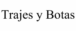 TRAJES Y BOTAS