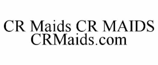 CR MAIDS CR MAIDS CRMAIDS.COM