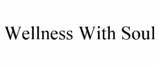 WELLNESS WITH SOUL