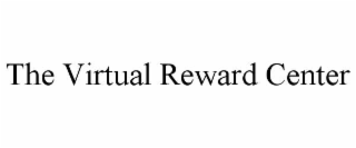 THE VIRTUAL REWARD CENTER