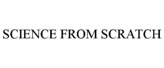 SCIENCE FROM SCRATCH