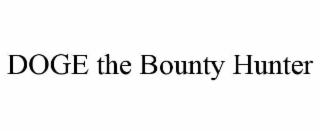 DOGE THE BOUNTY HUNTER
