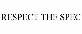 RESPECT THE SPEC