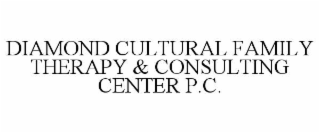 DIAMOND CULTURAL FAMILY THERAPY & CONSULTING CENTER P.C.