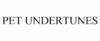 PET UNDERTUNES