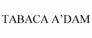 TABACA A’DAM