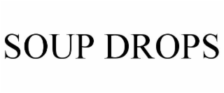 SOUP DROPS