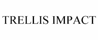 TRELLIS IMPACT