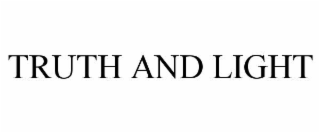 TRUTH AND LIGHT