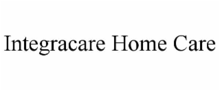INTEGRACARE HOME CARE