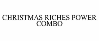 CHRISTMAS RICHES POWER COMBO
