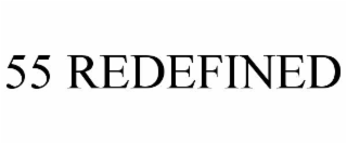55 REDEFINED