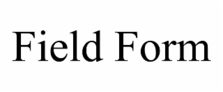 FIELD FORM
