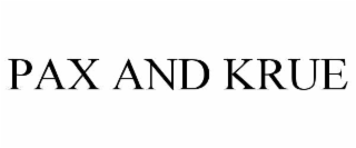 PAX AND KRUE