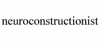 NEUROCONSTRUCTIONIST