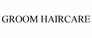 GROOM HAIRCARE