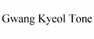 GWANG KYEOL TONE