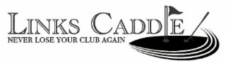 LINKS CADDIE NEVER LOSE YOUR CLUB AGAIN
