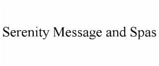 SERENITY MESSAGE AND SPAS