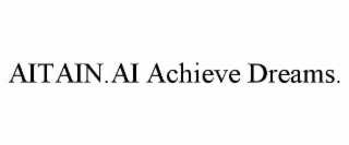 AITAIN.AI ACHIEVE DREAMS.
