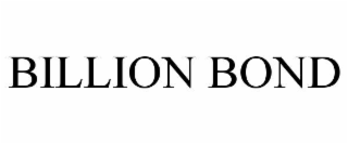 BILLION BOND