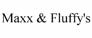 MAXX & FLUFFY'S