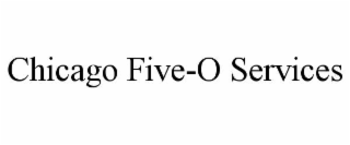 CHICAGO FIVE-O SERVICES