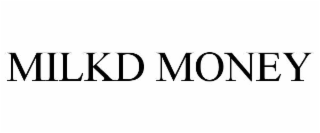 MILKD MONEY
