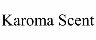 KAROMA SCENT