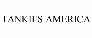 TANKIES AMERICA