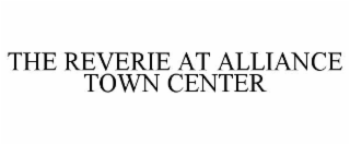 THE REVERIE AT ALLIANCE TOWN CENTER