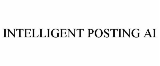INTELLIGENT POSTING AI