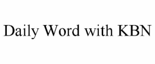 DAILY WORD WITH KBN