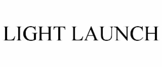 LIGHT LAUNCH