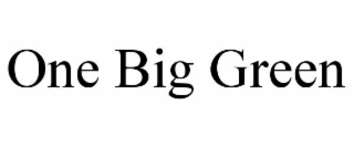 ONE BIG GREEN
