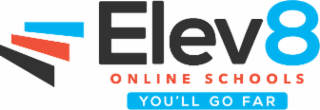 ELEV8 ONLINE SCHOOLS YOU'LL GO FAR