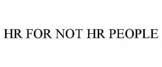 HR FOR NOT HR PEOPLE