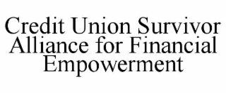 CREDIT UNION SURVIVOR ALLIANCE FOR FINANCIAL EMPOWERMENT