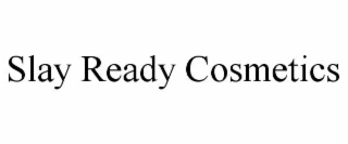 SLAY READY COSMETICS
