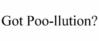 GOT POO-LLUTION?