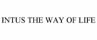 INTUS THE WAY OF LIFE