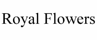 ROYAL FLOWERS