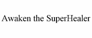 AWAKEN THE SUPERHEALER